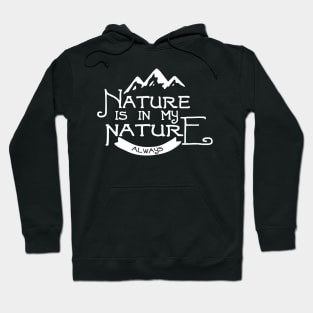 Nature Is In My Nature Hoodie